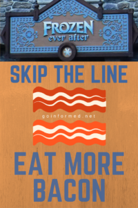 Don't Wait In Line - Eat Some Bacon Then Be First on the Frozen Ride at EPCOT