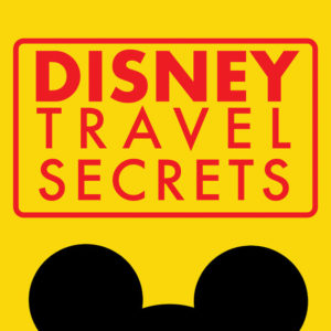 Top Disney World Podcast: Disney Travel Secrets